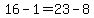 \"16-1=23-8\"