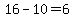 16-10=6