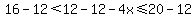 16-12%3C12-12-4x%3C=20-12