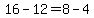 16-12=8-4