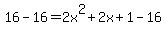16-16=2x%5E2%2B2x%2B1-16