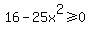 16-25x%5E2%3E=0