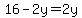 16-2y=2y