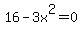 16-3x%5E2=0