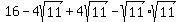 16-4sqrt%2811%29%2B4sqrt%2811%29-sqrt%2811%29sqrt%2811%29