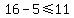 16-5%3C=11
