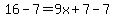 16-7=9x%2B7-7