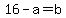 16-a+=+b