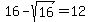 16-sqrt%2816%29=12