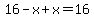 16-x%2Bx=16