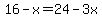 16-x=24-3x