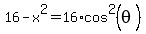 16-x%5E2+=+16%2Acos%5E2%28theta%29