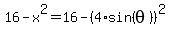 16-x%5E2+=+16+-+%284%2Asin%28theta%29%29%5E2