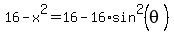 16-x%5E2+=+16+-+16%2Asin%5E2%28theta%29