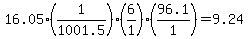 16.05%2A%281%2F1001.5%29%286%2F1%29%2896.1%2F1%29=9.24