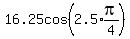 16.25cos%282.5%2Aexpr%28pi%2F4%29%29