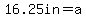 16.25in=a