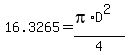 16.3265+=+%28pi%2AD%5E2%29%2F4