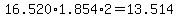16.520%2A1.854%2A2=13.514