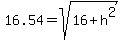 16.54=sqrt%2816+%2B+h%5E2%29