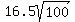 16.5sqrt%28100%29