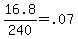 16.8%2F240+=+.07