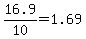 16.9%2F10=1.69