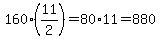 160%2A%2811%2F2%29=80%2A11=880