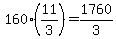 160%2A%2811%2F3%29=1760%2F3