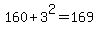160%2B3%5E2=169