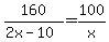 160%2F%282x-10%29=100%2Fx