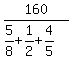 160%2F%285%2F8%2B1%2F2%2B4%2F5%29