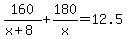 160%2F%28x%2B8%29%2B180%2Fx=12.5