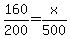 160%2F200+=+x%2F500
