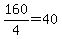 160%2F4+=+40