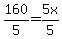 160%2F5=5x%2F5