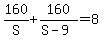 160%2FS+%2B+160%2F%28S+-+9%29+=+8