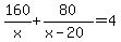 160%2Fx%2B80%2F%28x-20%29=4