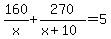 160%2Fx++%2B270%2F%28x%2B10%29=+5