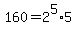 \"160=2%5E5%2A5\"