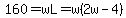 160=wL=w%282w-4%29