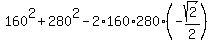 160%5E2+%2B+280%5E2+-+2%2A160%2A280%2A%28-sqrt%282%29%2F2%29%29