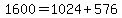 1600=1024%2B576
