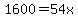 1600=54x