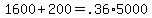 \"1600+%2B+200+=+.36%2A5000\"