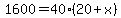 1600+=+40%2820%2Bx%29