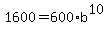 1600+=+600%2Ab%5E10