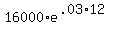 16000%2A+e+%5E%28.03%2A12%29