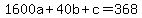 1600a%2B40b%2Bc+=+368