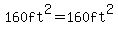 160ft%5E2=160ft%5E2